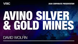 Avino Silver & Gold Mines Corporate Presentation | VRIC 2026