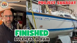 Project Sailboat Structural Bulkhead Repair Complete! (It's stronger than a Lagoon!) - Ep. 9
