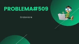 REZOLVARE Pbinfo || Problema 509 Ordonare[C++]
