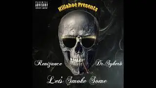 Renizance & Dr.Syker&ouml; - Let's Smoke Some