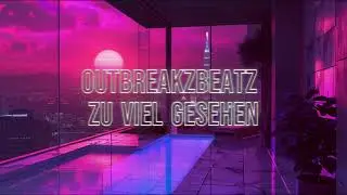 OUTBREAKZ - ZU VIEL GESEHEN ( GERMAN ALBANIA RNB )