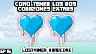 😳Asi se consiguen los ❤️CORAZONES ❤️extras en LOSTMINER Hardcore☺️. Ep:16