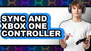 How to Sync and Xbox One Controller (updated)