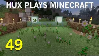 Hux Plays Minecraft - Very Manly Projects 🌷🌻: Episode 49