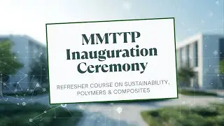Inauguration Ceremony &mdash; Two Weeks Refresher Course on Sustainability, Polymers & Composites | MSU
