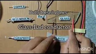Experiment to demonstrate Good conductors and bad conductors of electricity by Samarth S