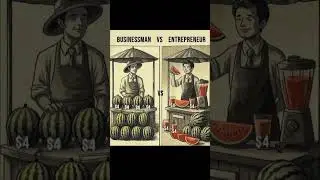 Businessman vs Entrepreneur: The Value Creation Mindset
