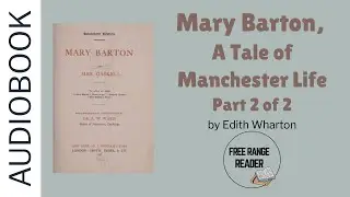 Mary Barton, A Tale of Manchester Life Audiobook (by Elizabeth Cleghorn Gaskell) part 2 of 2