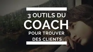 Les Outils du coach pour trouver des cllients