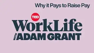 Why it Pays to Raise Pay | WorkLife with Adam Grant