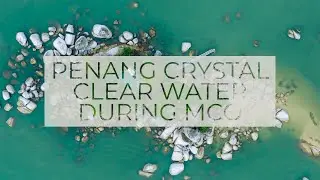 Crystal clear sea of Penang in three 3 minutes