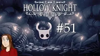 Hollow Knight - Let's Play - Episode 51 [True Finale]