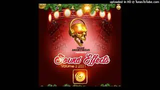 #Team Anonymous - Sound Efx Pack Vol.3 2021 (Sound Effects, Liners, Samples)