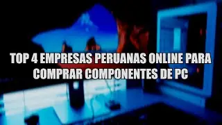 TOP 5 EMPRESAS PERUANAS ONLINE PARA COMPRAR COMPONENTES - ELEMENTO HARDWARE PER&Uacute;