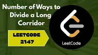 Number of Ways to Divide a Long Corridor | Leetcode 2147 | Easy explanation 🎯 