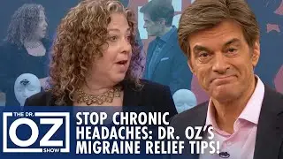 Stop Chronic Headaches: Dr. Oz&rsquo;s Breakthrough Tips for Migraine Relief | Oz Health