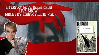 Literary Love Book Club Live Show Ligeia By Edgar Allan Poe
