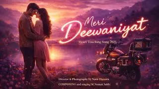 Deewaniyat | 2025 new Soulfull Romantic Song | Meri deewaniyat ka tu hi sabab hai 