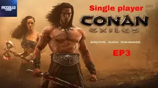 Conan Exiles:Single player:EP3 :Thrall hunting and new base location