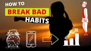 How to Break ANY Bad Habit Without Willpower  The Science of Change
