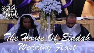 The Israelites: The House Of Eladah Wedding Feast And Class