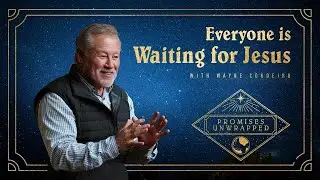 Everyone's Waiting For Jesus | Pastor Wayne Cordeiro