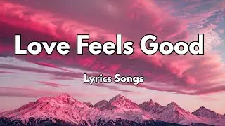 Love Feels Good💋|New Love Romantic  English (Lyrics) Songs 2026