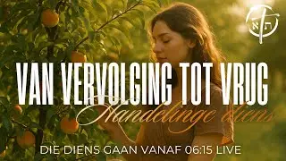 Van Vervolging tot Vrug | Handelinge Diens | 30 Januarie 2026