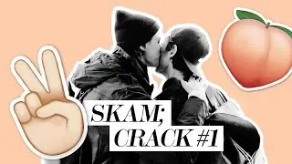 SKAM; CRACK #1