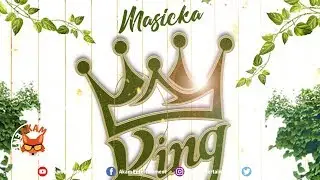 Masicka - King Inna Earth (Edit) [Still A Live Riddim] May 2019