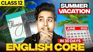 Class 12 English Core Complete in 30 Days | Flamingo + Vistas Full Strategy for 2026 Board 💯