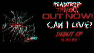 HeadTrip Trauma-Can I Live?