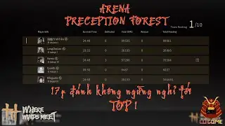 Arena: Preception Forest 17min combat-Khi Lú Game có linh vật LONGCHOLON Top 1 là dễ|Where Wins Meet