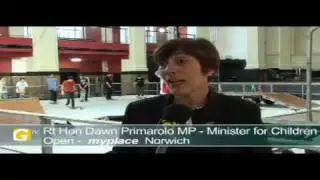 OPEN Norwich, Myplace Centre - Rt Hon Dawn Primarolo