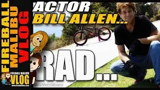 ACTOR BILL ALLEN from the 80's Cult movie RAD! - Fireball Malibu Vlog 113