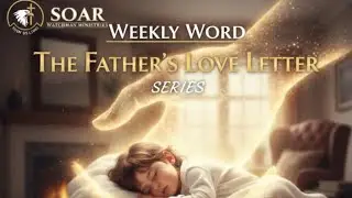 Weekly word Fathers Love letter    📱