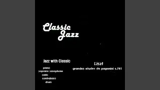 Liszt (Grandes Etudes De Paganini S141 (1851) : No 3 In G Sharp Minor La Campanella) (Jazz Version)