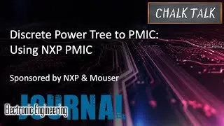Discrete Power Tree to PMIC: Using NXP PMIC &ndash; NXP and Mouser Electronics