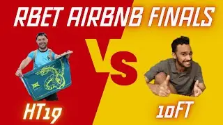 RBET AirBnB FINALS 10FTD vs  HT19 UNCUT
