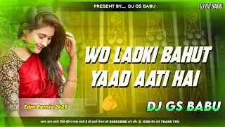 Wo Ladki Bahut Yaad Aati Hai 💔 // dj remix hindi purana song // Edm Sound check Mix // Dj Gs Babu