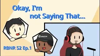 (Animated) RBNR SEASON 2 Episode 1: Disclaimer: swearing is bad and you shouldn't do it