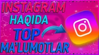 INSTAGRAM HAQIDA QIZIQARLI MA'LUMOTLAR