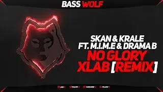 Skan & Krale ft. M.I.M.E & Drama B - No Glory [XLAB Remix]