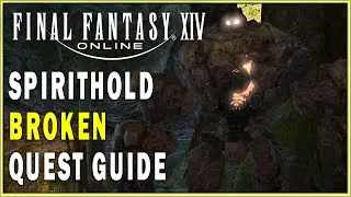 FINAL FANTASY XIV -  Spirithold Broken Quest Guide | FFXIV Main Scenario Quests Walkthrough
