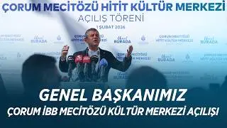 CHP GENEL BAŞKANI ÖZGÜR ÖZEL - ÇORUM İBB MECİTÖZÜ KÜLTÜR MERKEZİ AÇILIŞI 01/02/2026