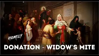 Homily for 32nd Sunday in Ordinary Time Year B ( November 10, 2024 ) Mark 12:38-44  ( Donation ! )