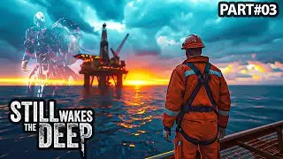 Pure Horror! Still Wakes the Deep Gameplay Walkthrough Part 03