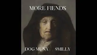DOG MUNA (Prod by 9MILLY) - MORE FIENDS