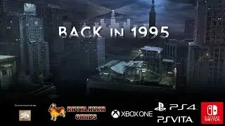 Back in 1995 - Трейлер к запуску игры