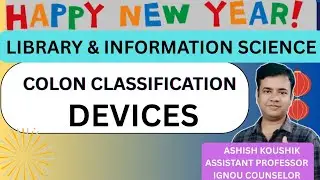 DEVICES IN COLON CLASSIFICATION||LIBRARY SCIENCE CLASSESS 